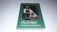 P&auml;lsv&aring;rd : trimning och klippning