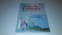 Rensa, r&ouml;j och f&ouml;r&auml;ndra : 101 steg mot ett b&auml;ttre liv