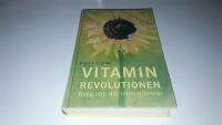 Vitaminrevolutionen : st&auml;rk ditt immunf&ouml;rsvar med vitaminer och mineraler, s&aring; f&aring;r du b&auml;ttre h&auml;lsa och mer energi : bygg upp ditt immunf&ouml;rsvar