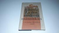 Filosofi f&ouml;r den moderna m&auml;nniskan - en ing&aring;ng till tankens v&auml;rld