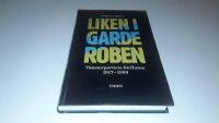 Liken i garderoben : V&auml;nsterpartiets (Sveriges kommunistiska parti) f&ouml;rflutna 1917-1989