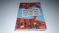 Stockholm gata f&ouml;r gata : en guide till brotten, b&ouml;ckerna, filmerna, musiken, personerna