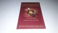 Partnering: A New Kind of Relationship: Creating Magic and Excitement in Your Relationship