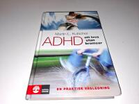 ADHD - att leva utan bromsar : en praktisk v&auml;gledning