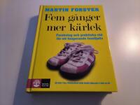 Fem g&aring;nger mer k&auml;rlek : forskning och praktiska r&aring;d f&ouml;r ett fungerande familjeliv : en bok till f&ouml;r&auml;ldrar med barn mellan 2 och 12 &aring;r