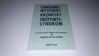 Sjukdomsmysteriet kroniskt tr&ouml;tthetssyndrom : en orientering f&ouml;r l&auml;karen och terapeuten och v&auml;gm&auml;rken f&ouml;r den drabbade
