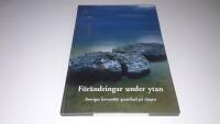 F&ouml;r&auml;ndringar under ytan : Sveriges havsmilj&ouml; granskad p&aring; djupet