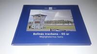 Bolln&auml;s travbana 60 &aring;r - M&ouml;jligheternas bana