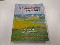Br&auml;nnkyrka 1913-2013 - socknen som blev 51 stadsdelar