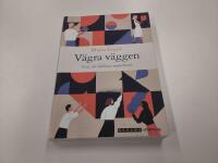 V&auml;gra v&auml;ggen - Facit till h&aring;llbara medarbetare