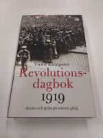 Revolutionsdagbok 1919 - skratta och gr&aring;ta p&aring; samma g&aring;ng