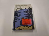 Din vilja sitter i skogen