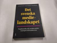 Det svenska medielandskapet : Traditionella och sociala medier i samspel och konkurrens