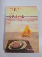 Fire and Bread : Resources for Easter Day to Trinity Sunday