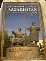 An illustrated history of Kazakhstan - Asia's heartland in context