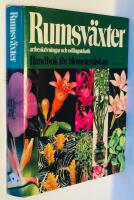 Rumsv&auml;xter : Handbok f&ouml;r blomster&auml;lskare : Arbetskrivningar och odlingteknik