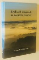 Bruk och missbruk av naturens resurser : en svensk milj&ouml;historia