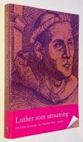 Luther som utmaning : om frihet och ansvar