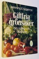 Giftfria gr&ouml;nsaker : om odling och tillagning