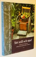 Sitt still och njut! : &auml;t gott och g&aring; ner i vikt : kokbok f&ouml;r dig som har sv&aring;rt att r&ouml;ra dig