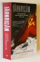 J&auml;rnrid&aring;n : det kommunistiska makt&ouml;vertagandet i &Ouml;steuropa 1945 - 1956