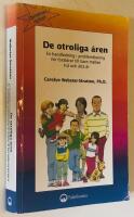 De otroliga &aring;ren : en handledning i probleml&ouml;sning f&ouml;r f&ouml;r&auml;ldrar till barn mellan tv&aring; och &aring;tta &aring;r
