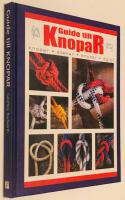 Guide till knopar: knopar, stekar, knutar, &ouml;glor
