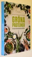 Gr&ouml;na proteiner : 50 recept med v&auml;xtbaserade proteink&auml;llor