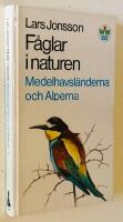 F&aring;glar i naturen: Medelhavsl&auml;nderna och Alperna