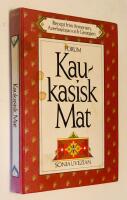 Kaukasisk mat - recept fr&aring;n Armenien, Azerbajdzjan och Georgien