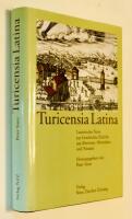 Turicensia Latina. Latinische Texte zur Geschichte Z&uuml;richs aus Altertum, Mittelalter und Neuzeit
