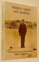 Anders, Ingrid och Andreas. Levnads&ouml;den framtagna ur offentliga arkiv : [Hur levde enkelt och fattigt folk i Bohusl&auml;n under 1800-talet?]