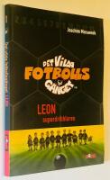 Det vilda fotbollsg&auml;nget : 1. Leon - superdribblaren