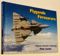 Flygande f&ouml;rsvarare : Dagens svenska milit&auml;rflyg