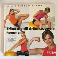 Tr&auml;na dig till dr&ouml;mkroppen hemma : styrketr&auml;ning f&ouml;r kvinnor
