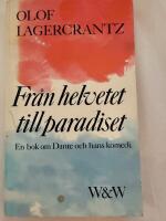 Fr&aring;n helvetet till paradiset : en bok om Dante och hans komedi