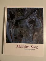 Alla tiders skog : skogssk&ouml;tsel f&ouml;r m&aring;ngfald