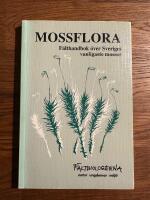 Mossflora - en f&auml;lthandbok &ouml;ver Sveriges vanligaste mossor 