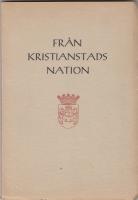 Acta Christianstadensia II. Fr&aring;n Kristianstads Nation.