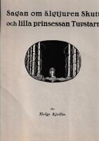 Sagan om &auml;lgthuven Skutt och lilla princessan Tuvstarr