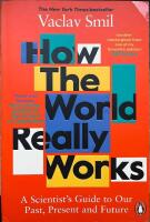 How the World Really Works - A Scientist's Guide to Our Past, Present and F