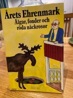 &Auml;lgar, fonder och r&ouml;da n&auml;ckrosor : [&aring;rets Ehrenmark]