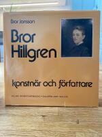 Bror Hillgren : konstn&auml;r och f&ouml;rfattare