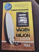 V&auml;gen till din f&ouml;rsta miljon - alla kan bygga en egen pengamaskin