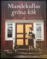 Mundekullas gr&ouml;na k&ouml;k : Mat och inspiration fr&aring;n de sm&aring;l&auml;ndska skogarna