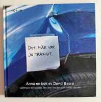 Det h&auml;r var ju tr&aring;kigt : &auml;nnu en bok av David Batra