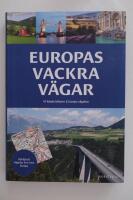 Europas vackra v&auml;gar : 47 k&auml;nda bilturer & Europa v&auml;gatlas