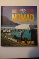 Mitt &aring;r som nomad V&auml;gen till ett friare liv!
