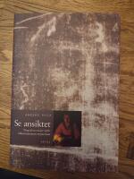 Se ansiktet : tjugofyra ess&auml;er inf&ouml;r inkarnationens mysterium