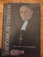 Manfred Bj&ouml;rkquist : vision&auml;r och kyrkoledare